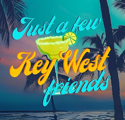 Just a Few Friends Key West event